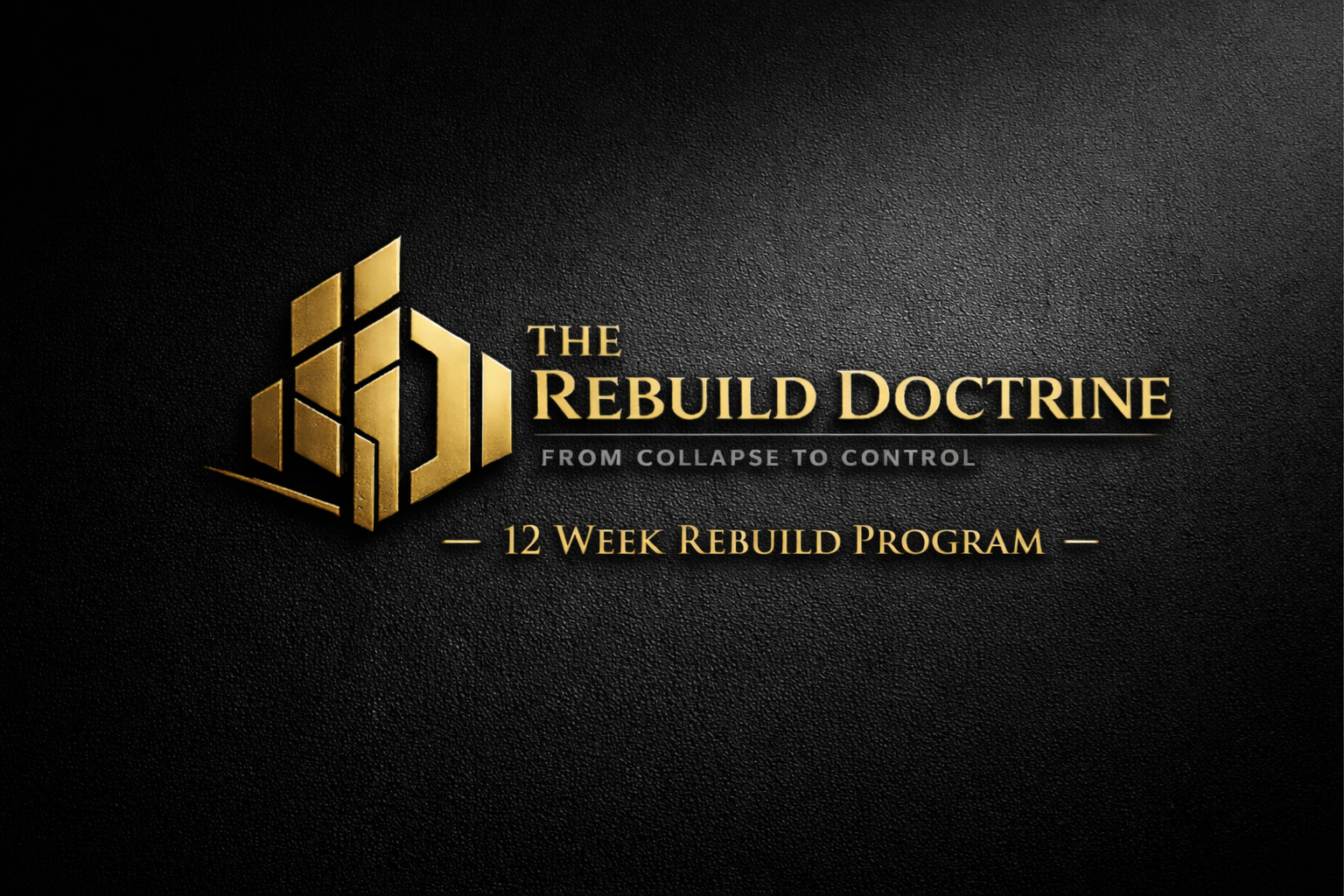 The Rebuild Doctrine — 12 Week Rebuild Program
